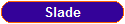 Slade