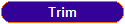 Trim